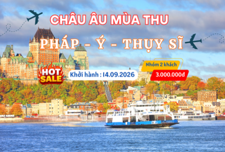 TOUR MÙA THU CHÂU ÂU PARIS–THỤY SĨ–Ý–VATICAN