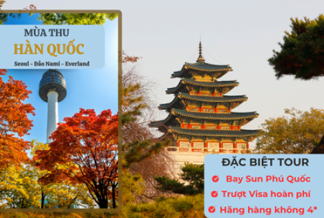 MÙA THU SEOUL - LOTTE WORLD - ĐẢO NAMI - THƯ VIỆN - BAY SUN PHÚ QUỐC