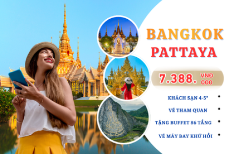 DU LỊCH THÁI LAN BANGKOK - PATTAYA - BUFFET 86 TẦNG BAIYOKE SKY